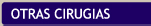 OTRAS CIRUGIAS